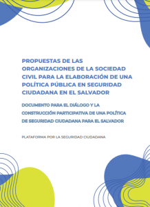 Lee más sobre el artÃculo Propuestas de las organizaciones de la sociedad civil para la elaboración de una polÃtica en seguridad ciudadana en El Salvador