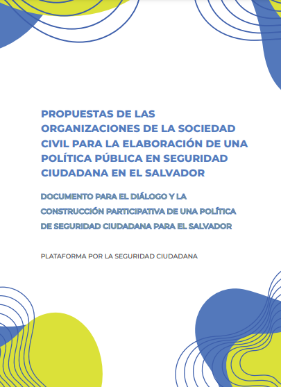 Propuestas de las organizaciones de la sociedad civil para la elaboración de una política en seguridad ciudadana en El Salvador