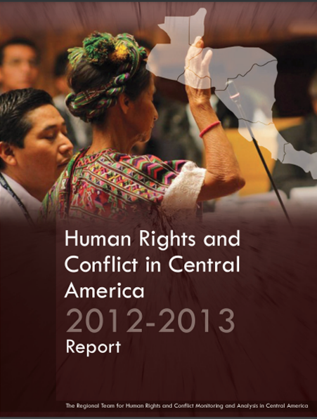 Human Rights and Conflict in Central America 2012-2013 Report